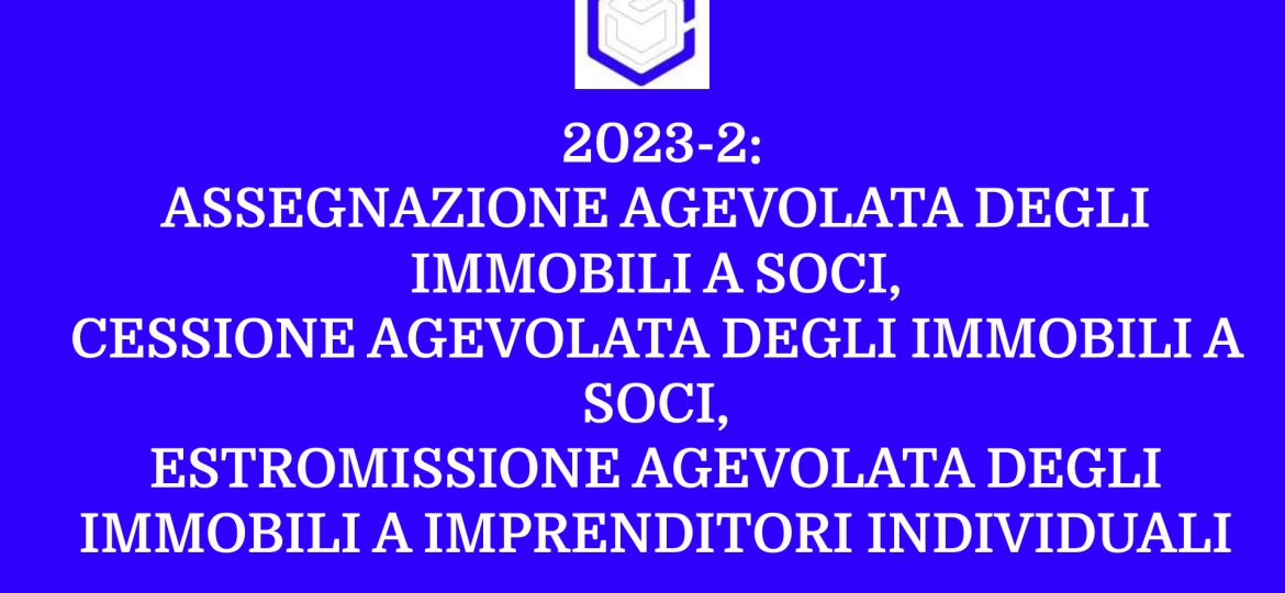 Assegnazione cessione estromissione agevolata