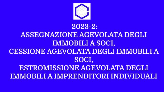 Assegnazione cessione estromissione agevolata